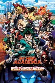 Boku no Hero Academia the Movie 3: World Heroes’ Mission